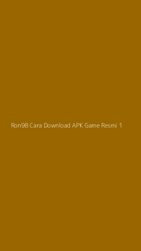 Tampilan Antarmuka Aplikasi Ron98 Cara Download Apk Game Resmi - 1