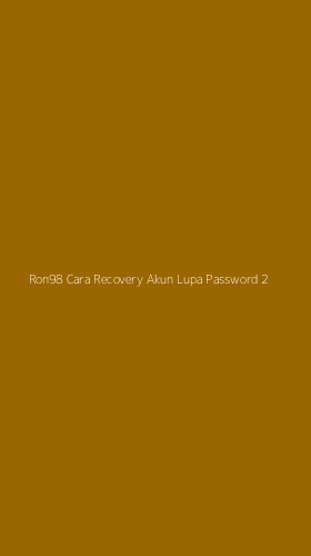 Tampilan Antarmuka Aplikasi Ron98 Cara Recovery Akun Lupa Password - 2