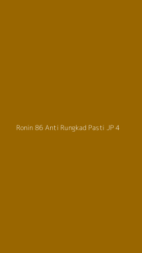 Tampilan Antarmuka Aplikasi Ronin 86 Anti Rungkad Pasti Jp - 4