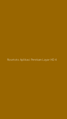 Tampilan Antarmuka Aplikasi Rosetoto Aplikasi Perekam Layar Hd - 4