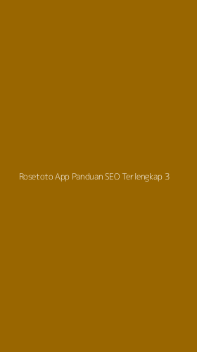 Tampilan Antarmuka Aplikasi Rosetoto App Panduan Seo Terlengkap - 3