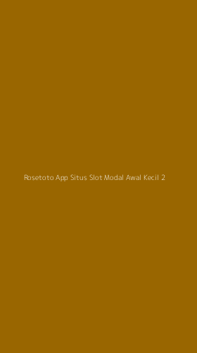 Tampilan Antarmuka Aplikasi Rosetoto App Situs Slot Modal Awal Kecil - 2
