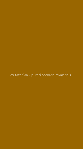 Tampilan Antarmuka Aplikasi Rositoto Com Aplikasi Scanner Dokumen - 3