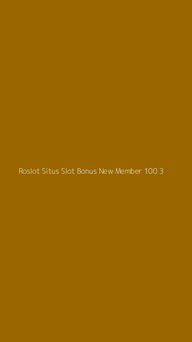 Tampilan Antarmuka Aplikasi Roslot Situs Slot Bonus New Member 100 - 3