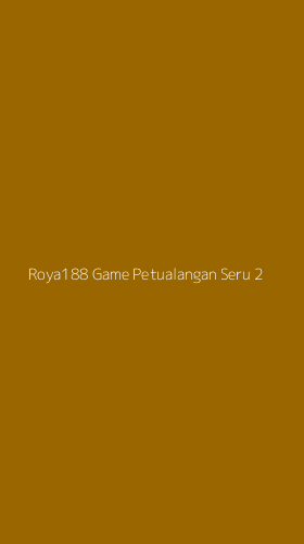 Tampilan Antarmuka Aplikasi Roya188 Game Petualangan Seru - 2