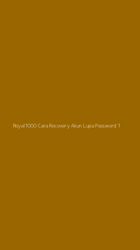 Tampilan Antarmuka Aplikasi Royal1000 Cara Recovery Akun Lupa Password - 1