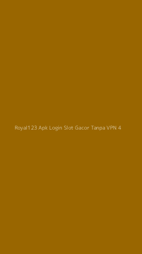 Tampilan Antarmuka Aplikasi Royal123 Apk Login Slot Gacor Tanpa Vpn - 4