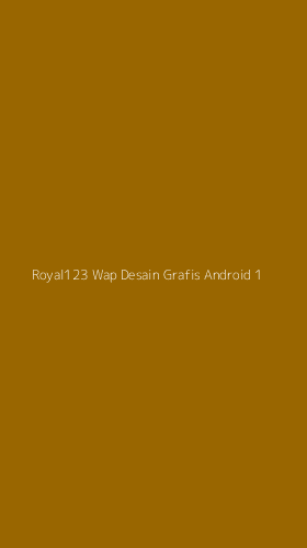Tampilan Antarmuka Aplikasi Royal123 Wap Desain Grafis Android - 1