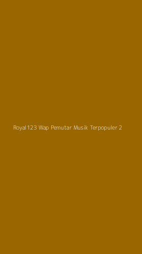 Tampilan Antarmuka Aplikasi Royal123 Wap Pemutar Musik Terpopuler - 2