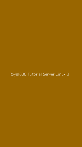 Tampilan Antarmuka Aplikasi Royal888 Tutorial Server Linux - 3