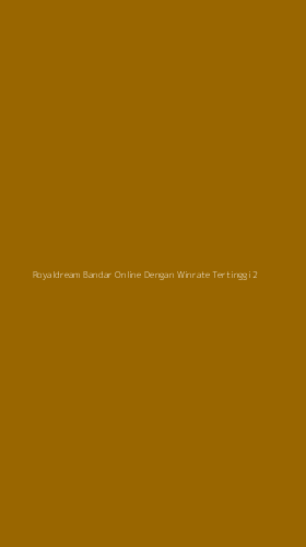 Tampilan Antarmuka Aplikasi Royaldream Bandar Online Dengan Winrate Tertinggi - 2