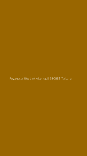 Tampilan Antarmuka Aplikasi Royalgacor Rtp Link Alternatif Sbobet Terbaru - 1
