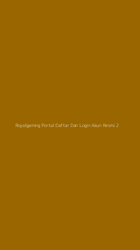 Tampilan Antarmuka Aplikasi Royalgaming Portal Daftar Dan Login Akun Resmi - 2