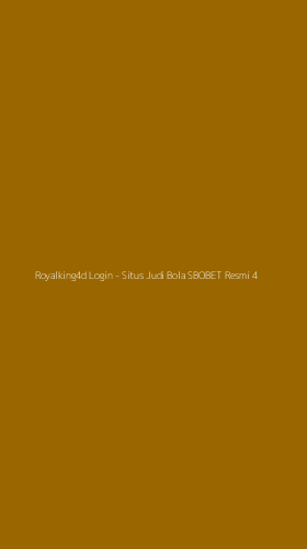 Tampilan Antarmuka Aplikasi Royalking4d Login - Situs Judi Bola SBOBET Resmi - 4