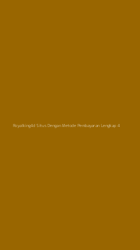 Tampilan Antarmuka Aplikasi Royalking4d Situs Dengan Metode Pembayaran Lengkap - 4