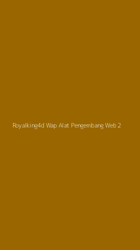 Tampilan Antarmuka Aplikasi Royalking4d Wap Alat Pengembang Web - 2