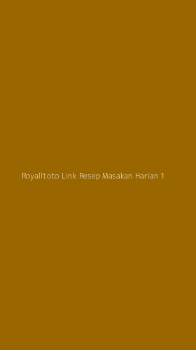 Tampilan Antarmuka Aplikasi Royalltoto Link Resep Masakan Harian - 1