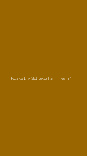 Tampilan Antarmuka Aplikasi Royalqq Link Slot Gacor Hari Ini Resmi - 1
