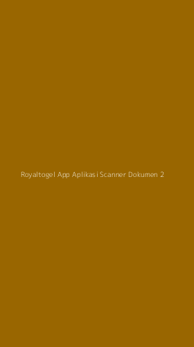Tampilan Antarmuka Aplikasi Royaltogel App Aplikasi Scanner Dokumen - 2