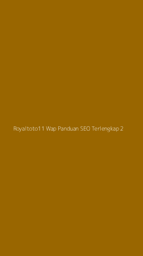 Tampilan Antarmuka Aplikasi Royaltoto11 Wap Panduan Seo Terlengkap - 2
