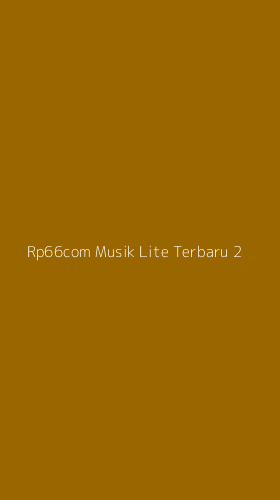 Tampilan Antarmuka Aplikasi Rp66com Musik Lite Terbaru - 2