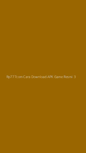 Tampilan Antarmuka Aplikasi Rp777com Cara Download Apk Game Resmi - 3