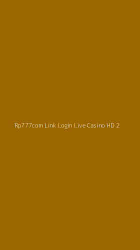Tampilan Antarmuka Aplikasi Rp777com Link Login Live Casino Hd - 2