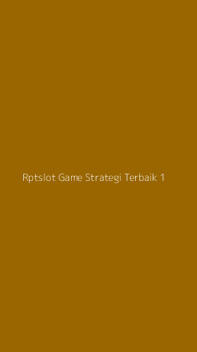 Tampilan Antarmuka Aplikasi Rptslot Game Strategi Terbaik - 1
