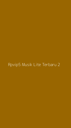 Tampilan Antarmuka Aplikasi Rpvip5 Musik Lite Terbaru - 2