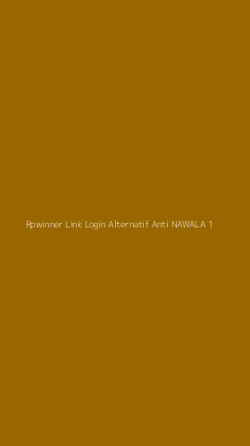 Tampilan Antarmuka Aplikasi Rpwinner Link Login Alternatif Anti Nawala - 1