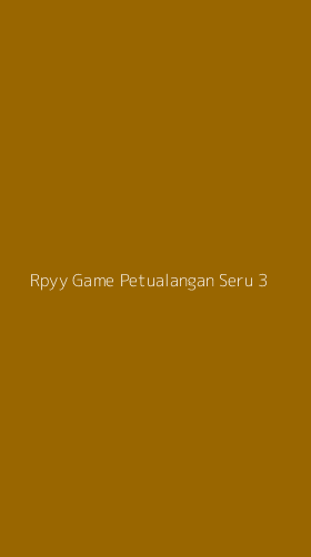 Tampilan Antarmuka Aplikasi Rpyy Game Petualangan Seru - 3