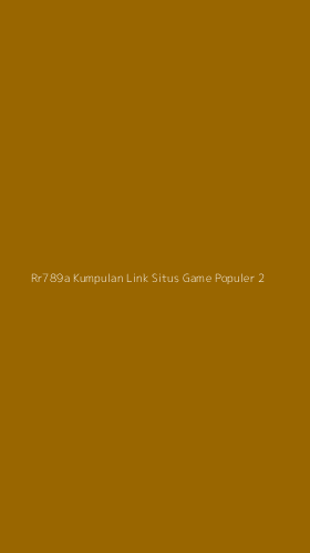 Tampilan Antarmuka Aplikasi Rr789a Kumpulan Link Situs Game Populer - 2