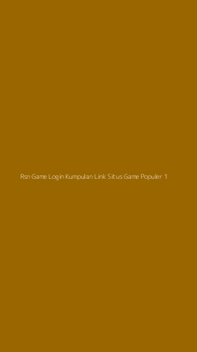 Tampilan Antarmuka Aplikasi Rsn Game Login Kumpulan Link Situs Game Populer - 1