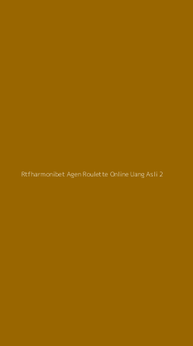 Tampilan Antarmuka Aplikasi Rtfharmonibet Agen Roulette Online Uang Asli - 2