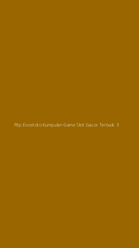 Tampilan Antarmuka Aplikasi Rtp Evostoto Kumpulan Game Slot Gacor Terbaik - 3