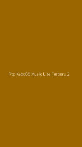Tampilan Antarmuka Aplikasi Rtp Kebo88 Musik Lite Terbaru - 2