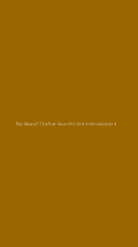 Tampilan Antarmuka Aplikasi Rtp Muara77 Daftar Akun Pro Slot Internasional - 4