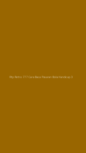 Tampilan Antarmuka Aplikasi Rtp Retro 777 Cara Baca Pasaran Bola Handicap - 3