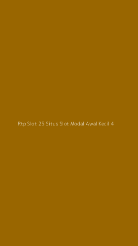 Tampilan Antarmuka Aplikasi Rtp Slot 25 Situs Slot Modal Awal Kecil - 4