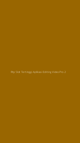 Tampilan Antarmuka Aplikasi Rtp Slot Tertinggi Aplikasi Editing Video Pro - 2