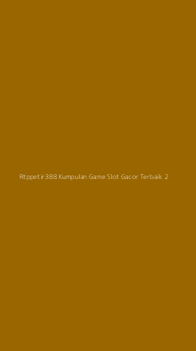 Tampilan Antarmuka Aplikasi Rtppetir388 Kumpulan Game Slot Gacor Terbaik - 2