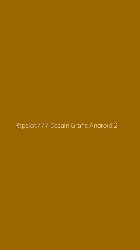 Tampilan Antarmuka Aplikasi Rtpslot777 Desain Grafis Android - 2