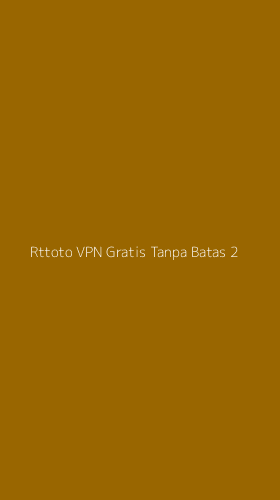 Tampilan Antarmuka Aplikasi Rttoto Vpn Gratis Tanpa Batas - 2