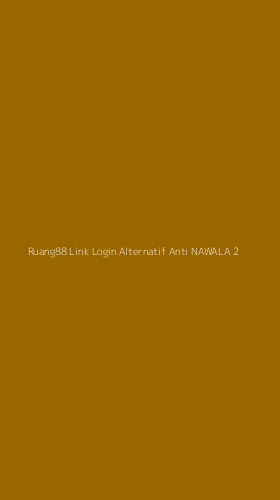 Tampilan Antarmuka Aplikasi Ruang88 Link Login Alternatif Anti Nawala - 2