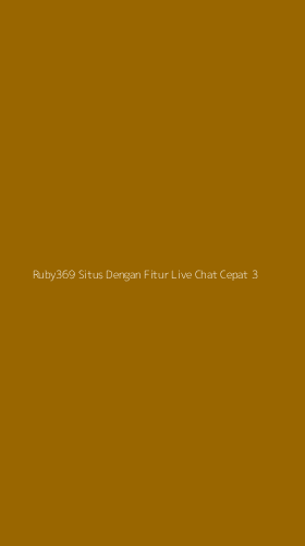 Tampilan Antarmuka Aplikasi Ruby369 Situs Dengan Fitur Live Chat Cepat - 3