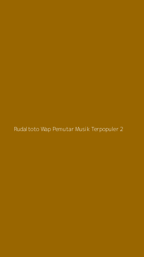Tampilan Antarmuka Aplikasi Rudaltoto Wap Pemutar Musik Terpopuler - 2