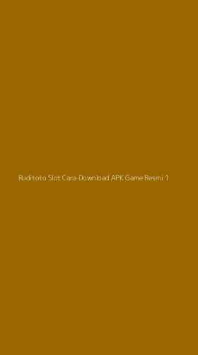 Tampilan Antarmuka Aplikasi Ruditoto Slot Cara Download Apk Game Resmi - 1