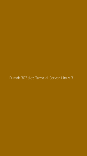 Tampilan Antarmuka Aplikasi Rumah 303slot Tutorial Server Linux - 3