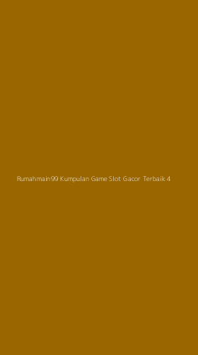 Tampilan Antarmuka Aplikasi Rumahmain99 Kumpulan Game Slot Gacor Terbaik - 4