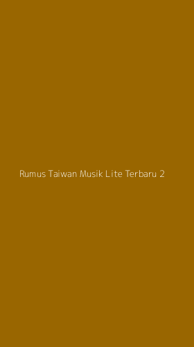 Tampilan Antarmuka Aplikasi Rumus Taiwan Musik Lite Terbaru - 2